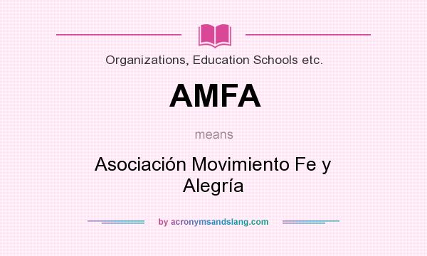 What does AMFA mean? It stands for Asociación Movimiento Fe y Alegría