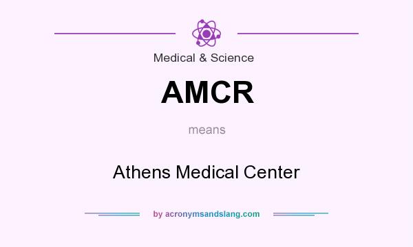 What does AMCR mean? It stands for Athens Medical Center