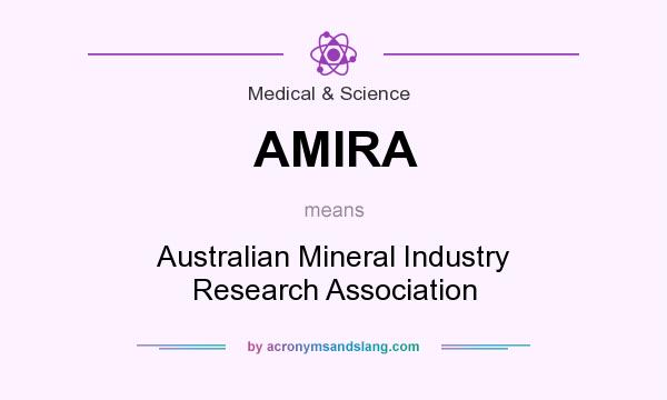 What does AMIRA mean? It stands for Australian Mineral Industry Research Association