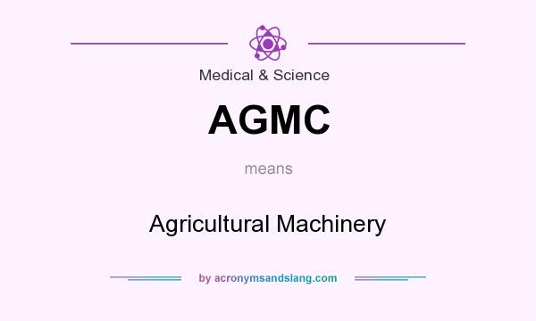 What does AGMC mean? It stands for Agricultural Machinery