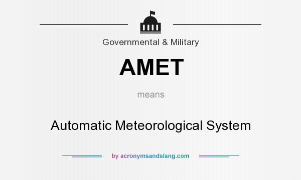 What does AMET mean? It stands for Automatic Meteorological System