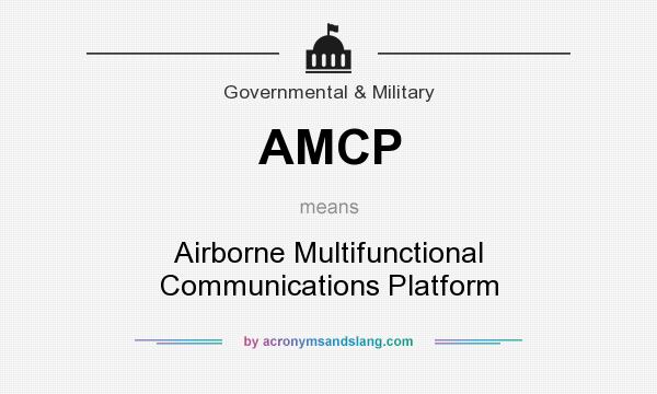 What does AMCP mean? It stands for Airborne Multifunctional Communications Platform