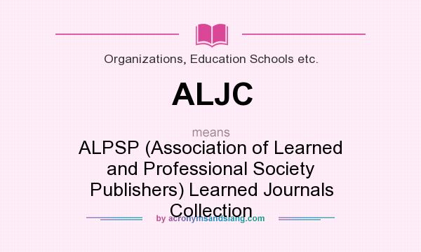 What does ALJC mean? It stands for ALPSP (Association of Learned and Professional Society Publishers) Learned Journals Collection