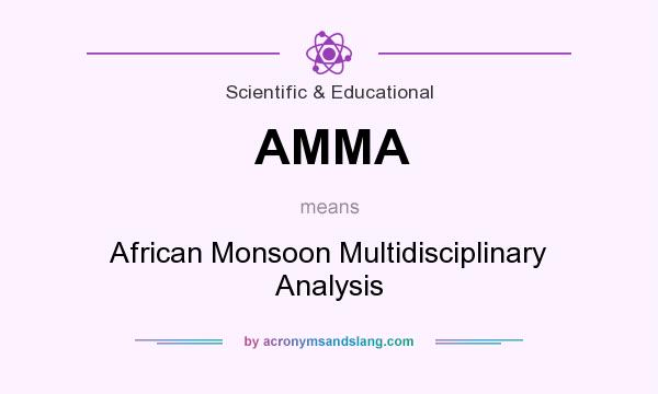 What does AMMA mean? It stands for African Monsoon Multidisciplinary Analysis
