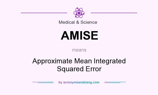 What does AMISE mean? It stands for Approximate Mean Integrated Squared Error