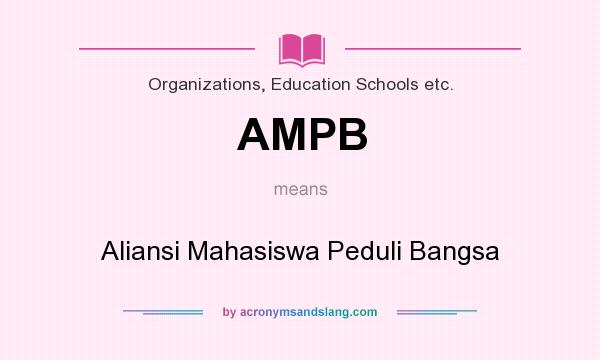 What does AMPB mean? It stands for Aliansi Mahasiswa Peduli Bangsa
