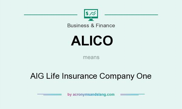 What does ALICO mean? It stands for AIG Life Insurance Company One