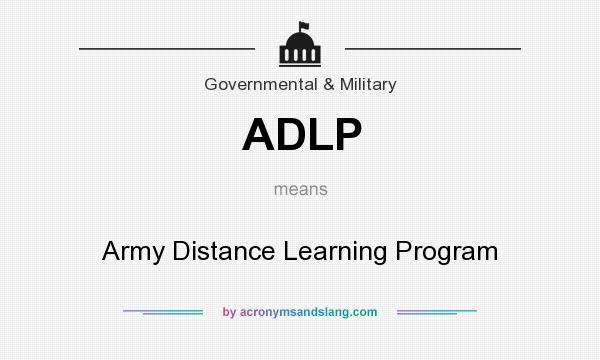 What does ADLP mean? It stands for Army Distance Learning Program