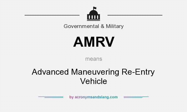 What does AMRV mean? It stands for Advanced Maneuvering Re-Entry Vehicle