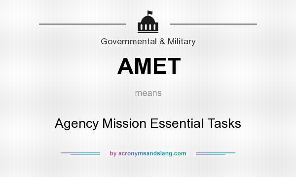 What does AMET mean? It stands for Agency Mission Essential Tasks