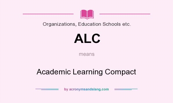 What does ALC mean? It stands for Academic Learning Compact