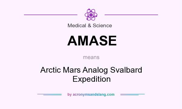 What does AMASE mean? It stands for Arctic Mars Analog Svalbard Expedition