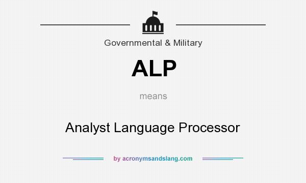 What does ALP mean? It stands for Analyst Language Processor