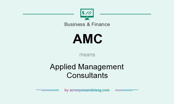 What does AMC mean? It stands for Applied Management Consultants