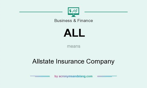 What does ALL mean? It stands for Allstate Insurance Company