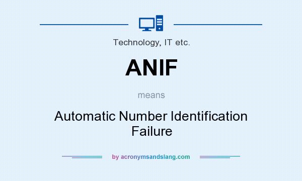 What does ANIF mean? It stands for Automatic Number Identification Failure