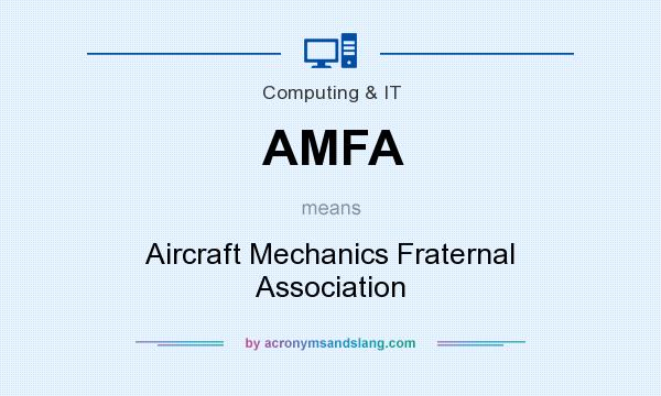 What does AMFA mean? It stands for Aircraft Mechanics Fraternal Association