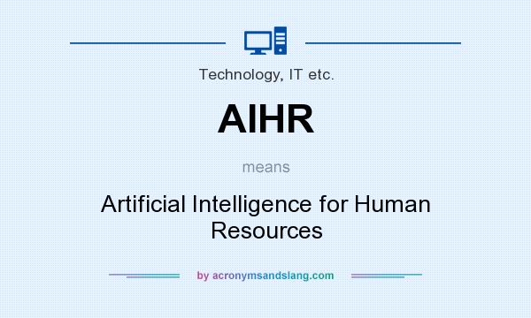 What does AIHR mean? It stands for Artificial Intelligence for Human Resources