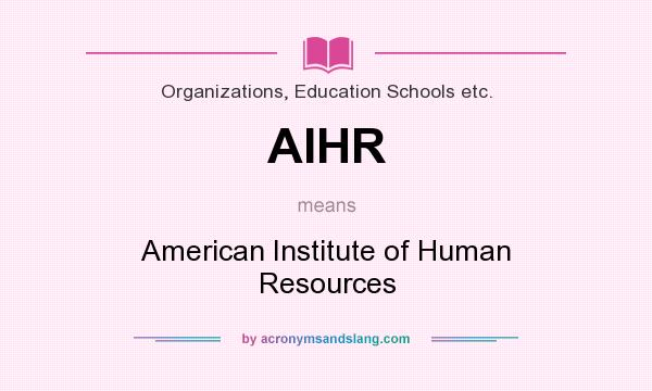 What does AIHR mean? It stands for American Institute of Human Resources