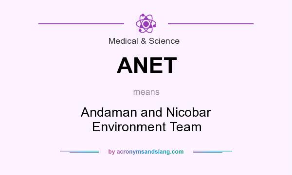 What does ANET mean? It stands for Andaman and Nicobar Environment Team