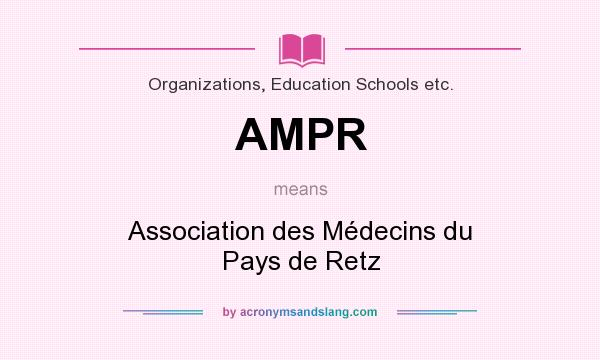 What does AMPR mean? It stands for Association des Médecins du Pays de Retz
