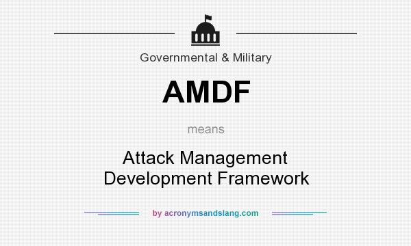 What does AMDF mean? It stands for Attack Management Development Framework
