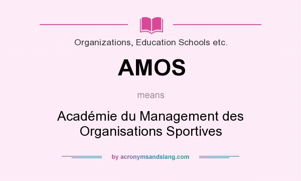 What does AMOS mean? It stands for Académie du Management des Organisations Sportives