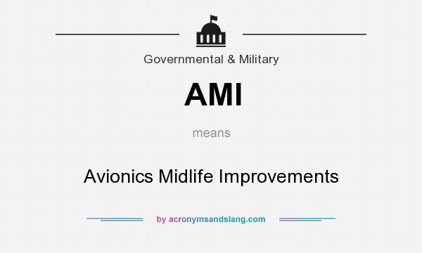 What does AMI mean? It stands for Avionics Midlife Improvements