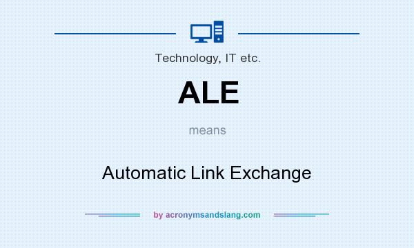 What does ALE mean? It stands for Automatic Link Exchange