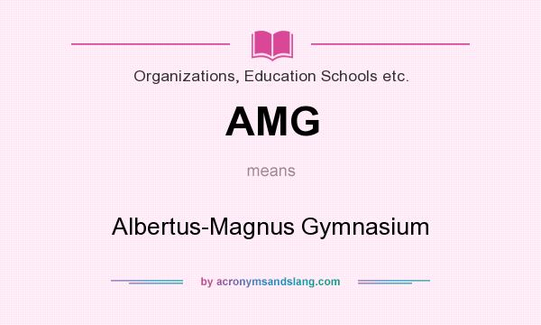 What does AMG mean? It stands for Albertus-Magnus Gymnasium