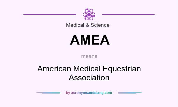What does AMEA mean? It stands for American Medical Equestrian Association