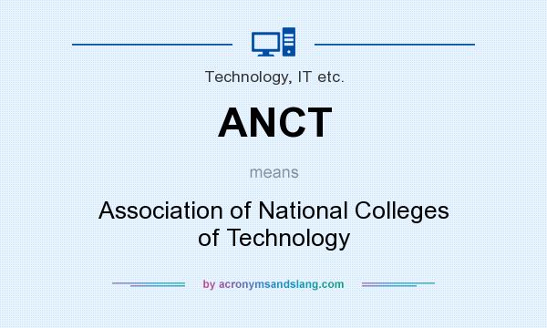What does ANCT mean? It stands for Association of National Colleges of Technology