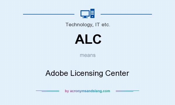 What does ALC mean? It stands for Adobe Licensing Center