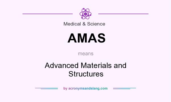 What does AMAS mean? It stands for Advanced Materials and Structures
