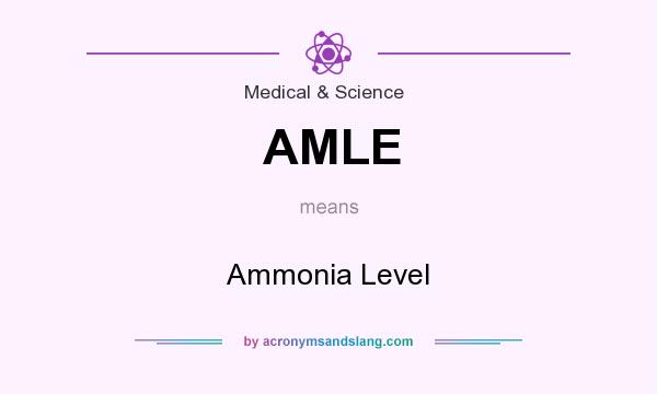 What does AMLE mean? It stands for Ammonia Level