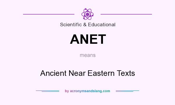 What does ANET mean? It stands for Ancient Near Eastern Texts
