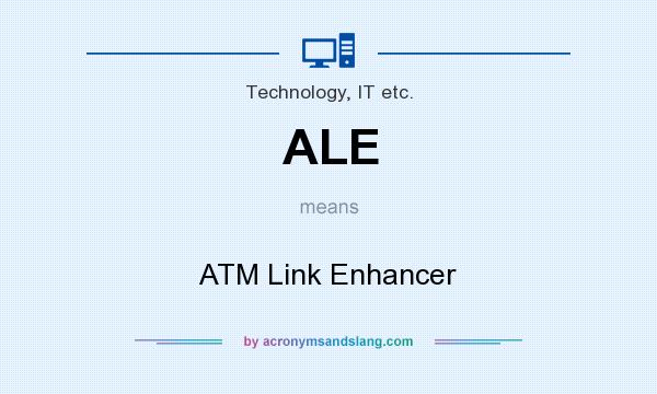 What does ALE mean? It stands for ATM Link Enhancer