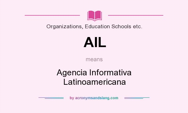 What does AIL mean? It stands for Agencia Informativa Latinoamericana
