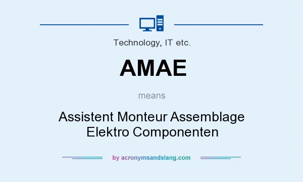 What does AMAE mean? It stands for Assistent Monteur Assemblage Elektro Componenten