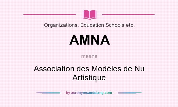 What does AMNA mean? It stands for Association des Modèles de Nu Artistique