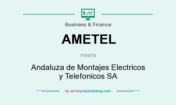 What does AMETEL mean? It stands for Andaluza de Montajes Electricos y Telefonicos SA