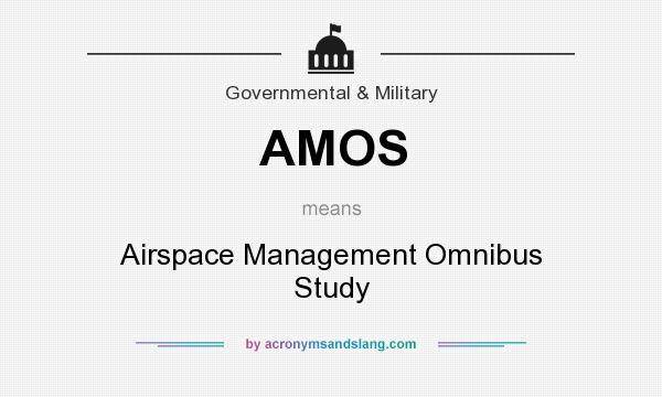 What does AMOS mean? It stands for Airspace Management Omnibus Study