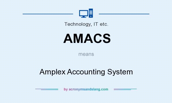 What does AMACS mean? It stands for Amplex Accounting System