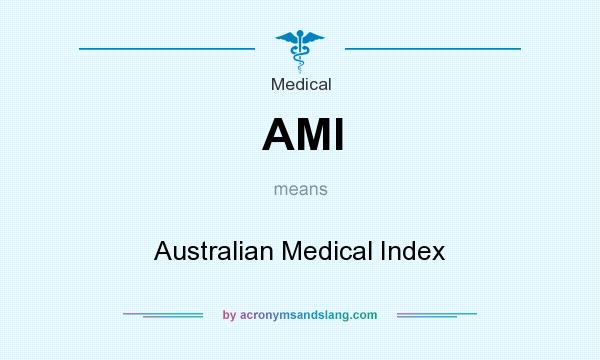 What does AMI mean? It stands for Australian Medical Index