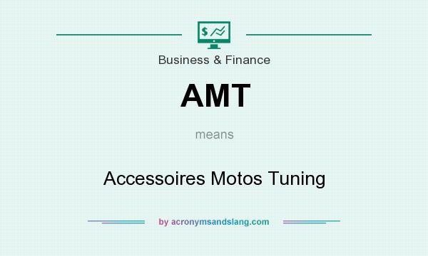 What does AMT mean? It stands for Accessoires Motos Tuning
