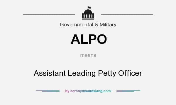 What does ALPO mean? It stands for Assistant Leading Petty Officer