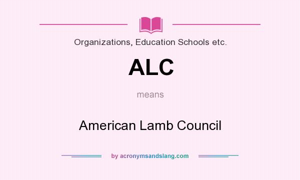 What does ALC mean? It stands for American Lamb Council