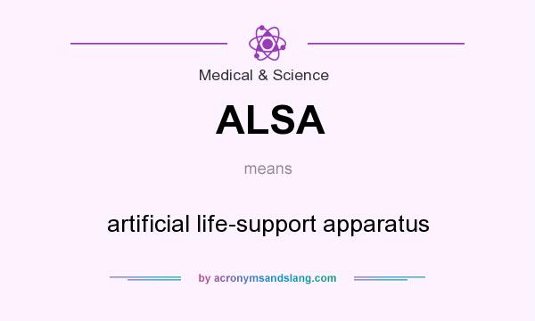 What does ALSA mean? It stands for artificial life-support apparatus