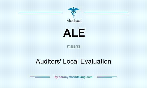 What does ALE mean? It stands for Auditors` Local Evaluation