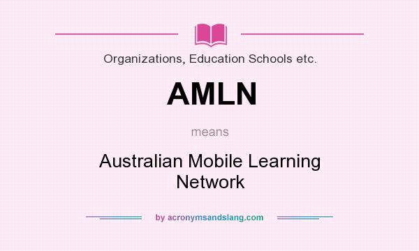 What does AMLN mean? It stands for Australian Mobile Learning Network